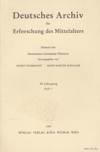 Deutssches Archiv fur Erforschung des Mittelalters. Namens der Monumenta Germaniae Historica. Johannes Fried, Rudolf Schieffer