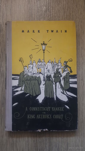Mark Twain - A Connecticut Yankee in King Arthur's Court -