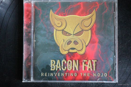 Bacon Fat – Reinventing The Mojo (2007, CD)
