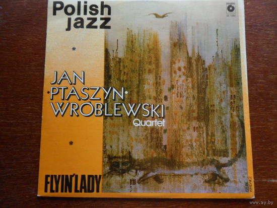 Jan "Ptaszyn" Wroblewski Quarter - Flyin' Lady. Polish Jazz, vol.55 - Muza, Польша