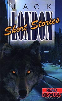 Jack London. Short Stories. (на английском)