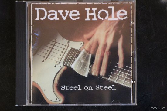 Dave Hole - Steel On Steel (1998, CD)