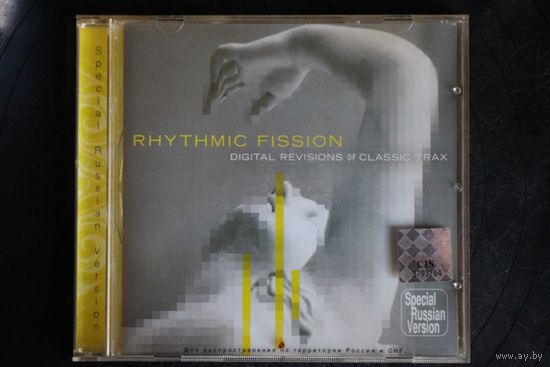 Various - Rhythmic Fission: Digital Revisions of Classic Trax (2004, CD)