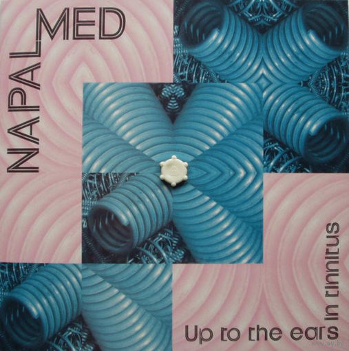 Napalmed "Up To The Ears In Tinnitus" CD