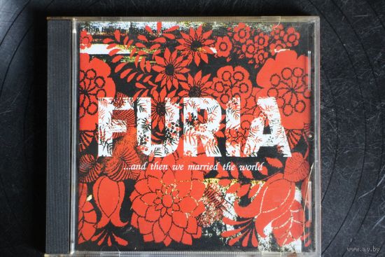 Furia – ...And Then We Married The World (2005, CD)