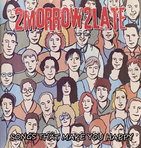 CD 2MORROW2LATE - Songs That Make You Happy (2012)