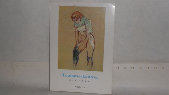 Toulouse-Lautrec. Muzeum w Albi. Arkady. Warszawa 1966. Mala encyclopedia sztuki 44.
