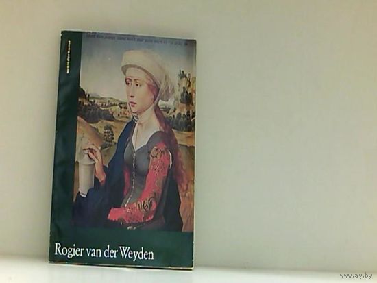 Margarete Domscheit. Rogier van der Weyden. (на немецком)