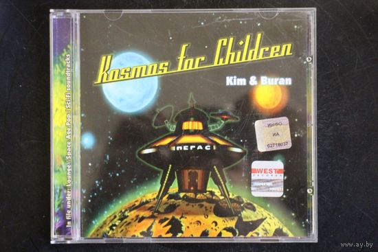 Kim & Buran = Ким И Буран – Kosmos For Children = Космос Детям (2004, CD)