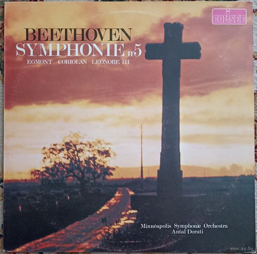 Beethoven - Minneapolis Symphony Orchestra, Antal Dorati – Symphonie Nr. 5 - Egmont - Coriolan - Leonore Nr. 3