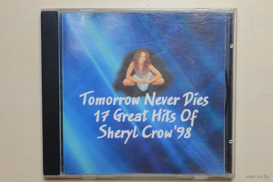 Sheryl Crow – Tomorrow Never Dies - 17 Great Hits Of Sheryl Crow '98 (CD)