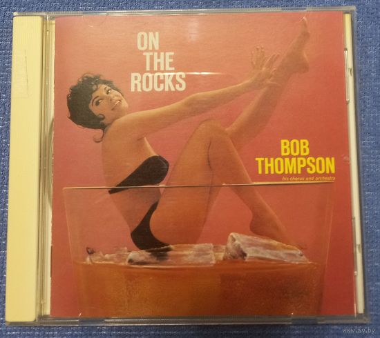 CD,(Japan) Bob Thompson, His Chorus And Orchestra – On The Rocks