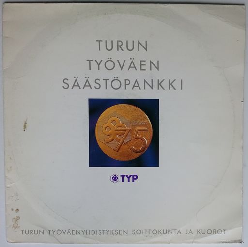 LP Turun Tyovaenyhdistyksen Soittokunta Ja Kuorot – Turun Tyovaen Saastopankki 75 Vuotta (1989) Pop, Folk, World, & Country