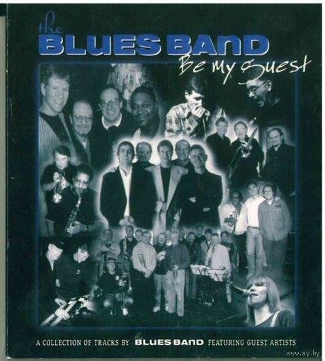 CD The Blues Band - Be My Guest (A Collection Of Tracks By The Blues Band Featuring Guest Artists) (2003)