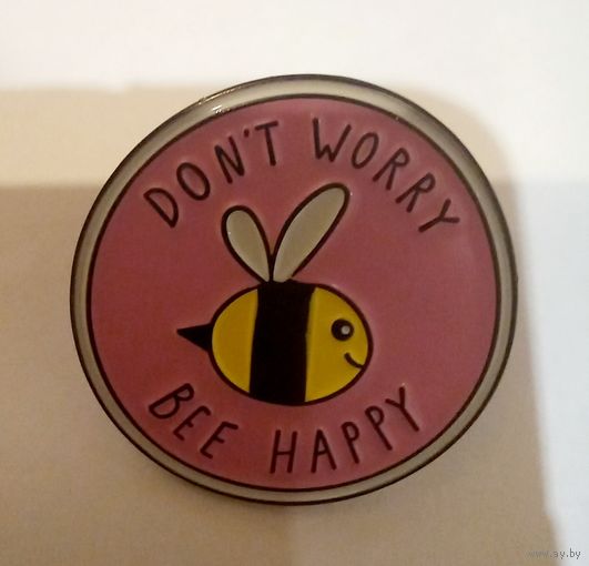 Значок с пчелой "Don't worry, bee happy"