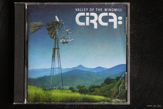 Circa: – Valley Of The Windmill (2016, CD)
