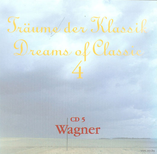 Wagner Traume Der Klassik Dreams Of Classic 4 CD5 Wagner