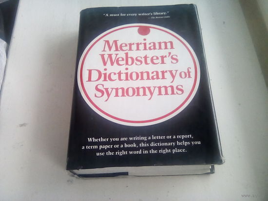 Merriam Webster's Dictionary of Synonyms: a dictionary of discriminated synonyms  with antonyms and analogous and contrasted words. - Springfield: Merriam-Webster. - 910p.