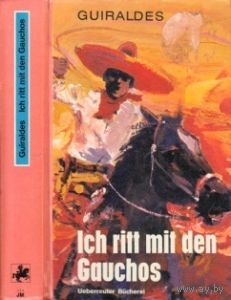 Книга на немецком языке "Ich ritt mit den Gauchos"