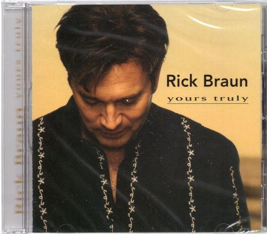 CD Rick Braun 'Yours Truly' (запячатаны)