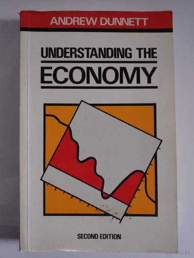 Andrew Dunnett. Understanding the Economy.
