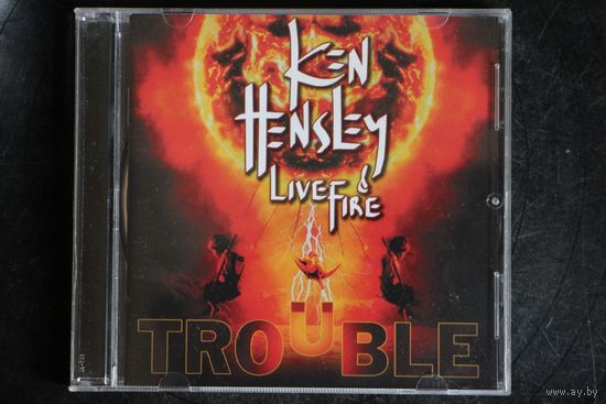 Ken Hensley & Live Fire – Trouble (2013, CD)